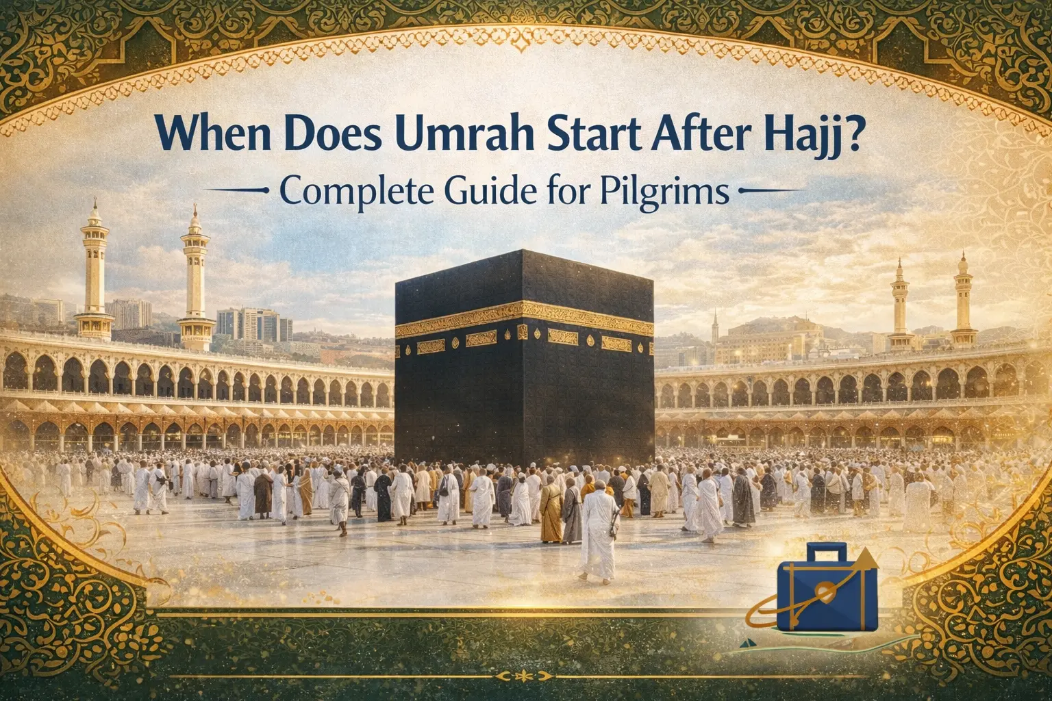 When Does Umrah Start After Hajj?